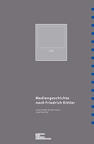 Mediengeschichte nach Friedrich Kittler. (Archiv für Mediengeschichte) von Wilhelm Fink Verlag